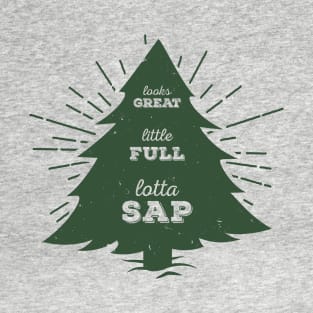 Little Full, Lotta Sap... Green tree silhouette movie quote design T-Shirt